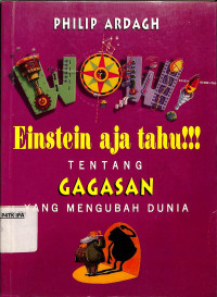 Image of Wow! Einsten aja tahu!!! Tentang Gagasan Yang Mengubah Dunia
