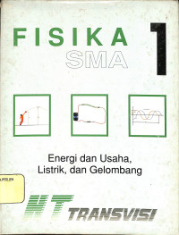 Image of fisika SMA 1 Energi dan Usaha, Listrik, dan Gelombang