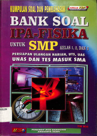 Image of KUMPULAN SOAL DAN PEMBAHASAN BANK SOAL IPA-FISIKA untuk SMP kelas 1,2,dan 3