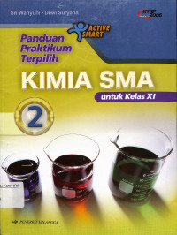 Image of Panduan Praktikum Terpilih
KIMIA SMA
Untuk Kelas XI
2