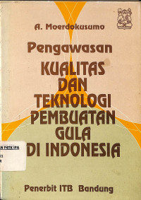Image of Pengawasan Kualitas dan Teknologi Pembuatan Gula di Indonesia