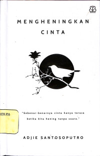 Image of Mengheningkan Cinta
Sebenar-benarnya Cinta Hanya Terasa Ketika Kita Hening Tanpa Suara