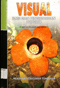 Image of Visual
Ilmu dan Pengetahuan Populer
Memahami Keragaman Tumbuhan