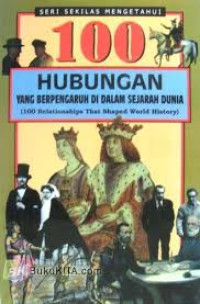 Image of 100 Hubungan yang Berpengaruh di dalam Sejarah Dunia