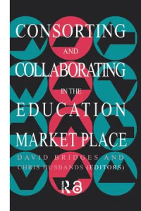 Image of Consorting and Collaborating In the Education Market Place (e-book)