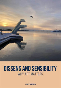Image of Dissens and Sensibility Why Art Matters
