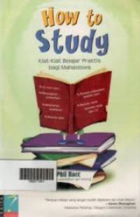 Image of How to Study Kiat-Kiat Belajar Praktis bagi Mahasiswa