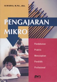 Image of Pengajaran Mikro Pendekatan Praktis Dalam Menyiapkan Pendidik Profesional