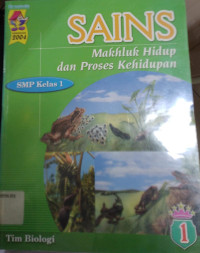 Image of Sains Makhluk Hidup dan Proses Kehidupan SMP Kelas 1