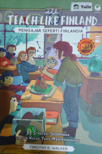 Image of Teach Like Finland Mengajar Seperti Finlandia