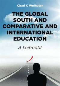 Image of THE GLOBAL SOUTH AND COMPARATIVE AND INTERNATIONAL EDUCATION