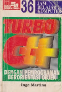 Image of TURBO C ++ 
DENGAN PEMROGRAMAN BERORIENTASI OBJEK