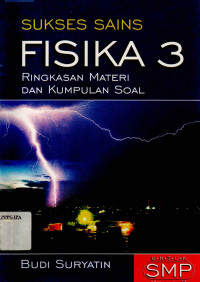 Image of SUKSES SAINS FISIKA 2 RINGKASAN MATERI DAN KUMPULAN SOAL untuk SMP kelas 3