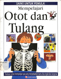 Image of Sains Untuk Pemula Mempelajari otot dan tulang