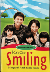 Image of Keep Smiling Mengasuh Anak Tanpa Panik