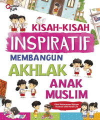 Image of Kisah-Kisah Inspiratif Membangun Akhlak Anak Muslim