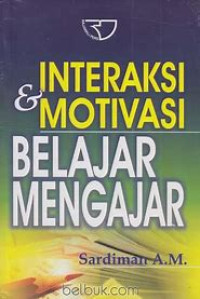 Image of Interaksi & Motivasi Belajar Mengajar