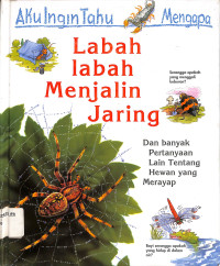 Image of Aku Ingin Tahu Mengapa Labah Labah menjalin Jaring