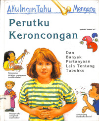 Image of Aku Ingin Tahu Mengapa Perutku Keroncongan