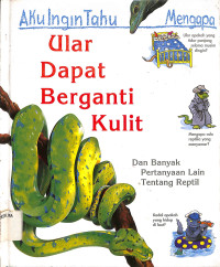 Image of Aku Ingin Tahu Mengapa Ular Dapat Berganti Kulit