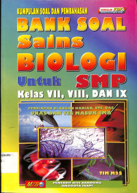 Image of KUMPULAN SOAL DAN PEMBAHASAN BANK SOAL Sains BIOLOGI Untuk SMP Kelas VII,VIII,IX