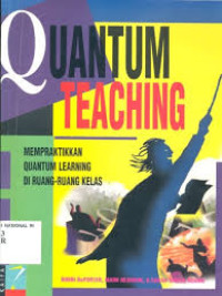 Image of Quantum Teaching: Mepraktikan Quantum Learning di Ruang-Ruang Kelas